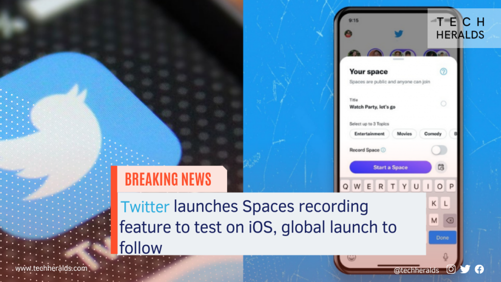Twitter launches Spaces recording feature to test on iOS, global launch to follow