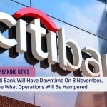 Citi Bank Will Have Downtime On 8 November, See What Operations Will Be Hampered