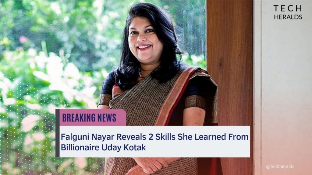 Falguni Nayar Reveals 2 Skills She Learned From Billionaire Uday Kotak Falguni Nayar Reveals 2 Skills She Learned From Billionaire Uday Kotak