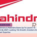 Mahindra & Mahindra Gears Up To Launch 16 EVs By 2027, Looking 10x Growth, Investors And Their Expertise