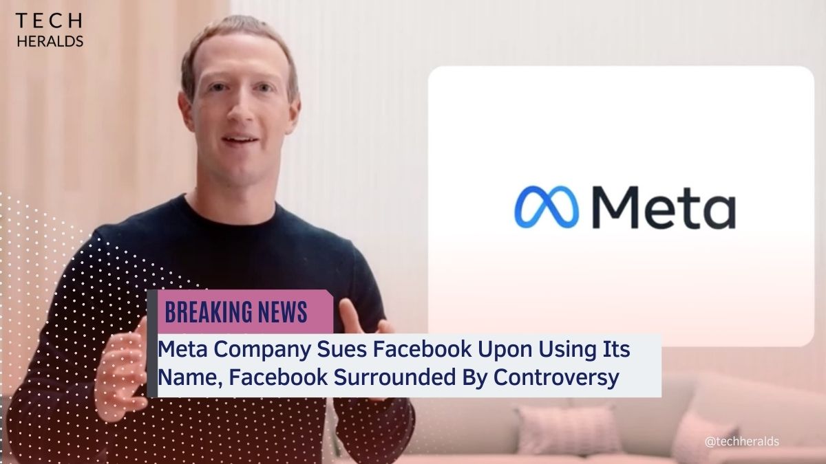 meta company Sues Facebook Upon Using Its Name, Facebook Surrounded By Controversy