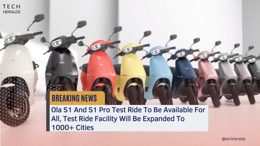 Ola S1 And S1 Pro Test Ride To Be Available For All, Test Ride Facility Will Be Expanded To 1000+ Cities Ola S1 And S1 Pro Test Ride To Be Available For All, Test Ride Facility Will Be Expanded To 1000+ Cities