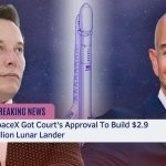 SpaceX Got Court's Approval To Build $2.9 Billion Lunar Lander, Blue Origin Founder Jeff Wishes Success