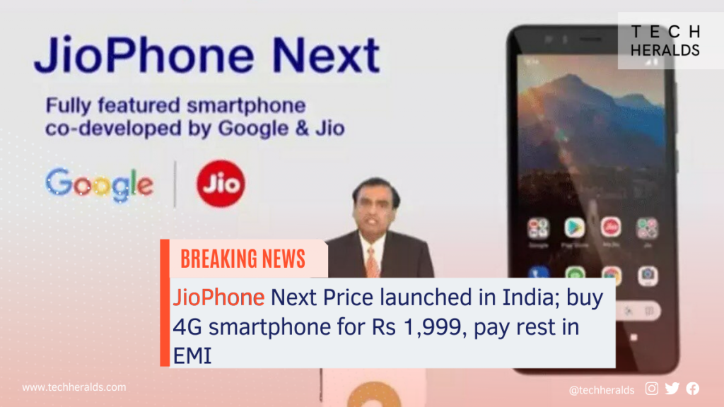 JioPhone Next Price launched in India; buy 4G smartphone for Rs 1,999, pay rest in EMI