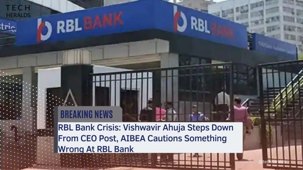 RBL Bank Crisis: Vishwavir Ahuja Steps Down From CEO Post, AIBEA Cautions Something Wrong At RBL Bank RBL Bank crisis