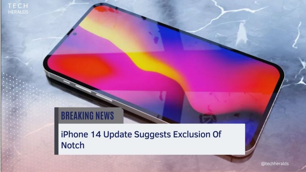 iPhone 14 Update Suggests Exclusion Of Notch iphone 14 update