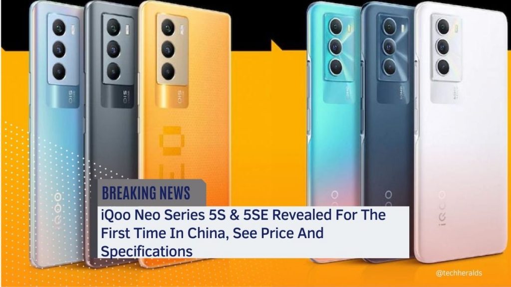 iQoo Neo Series 5S & 5SE Revealed For The First Time In China, See Price And Specifications iqoo neo series