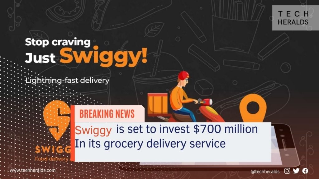 Swiggy is set to invest $700 million in its grocery delivery service