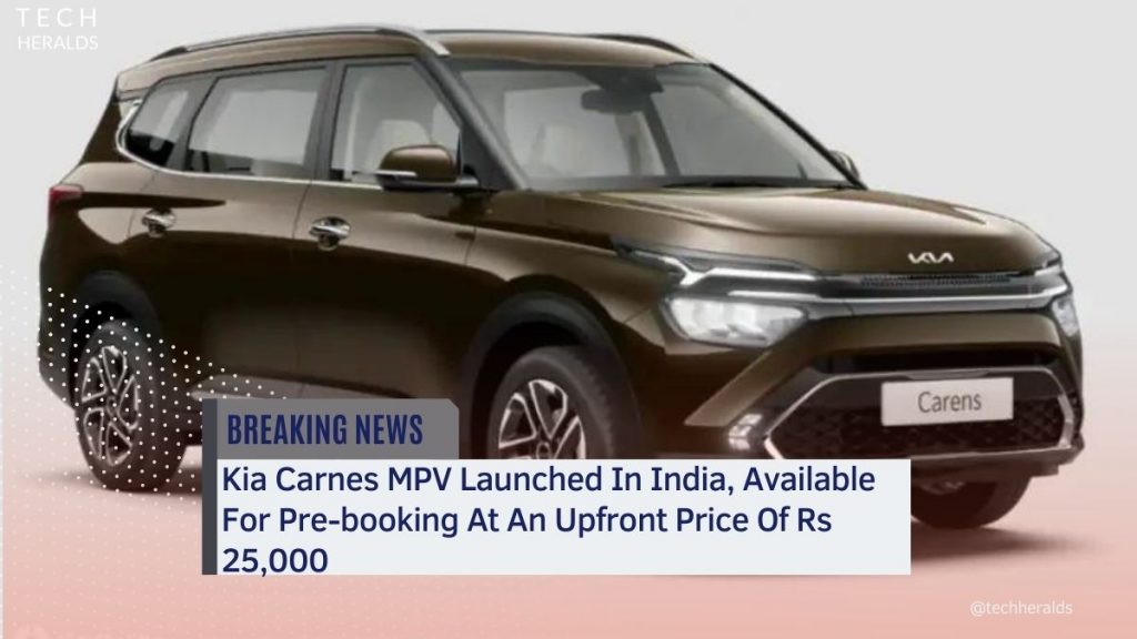 Kia Carnes MPV Launched In India, Available For Pre-booking At An Upfront Price Of Rs 25,000 kia carnes