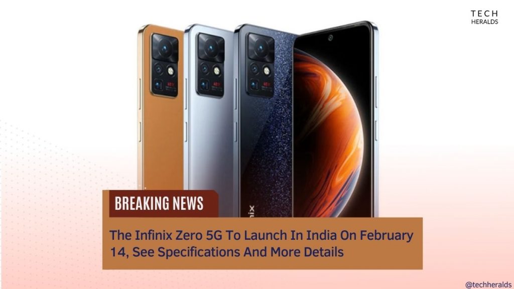 The Infinix Zero 5G To Launch In India On February 14, See Specifications And More Details The Infinix Zero 5G