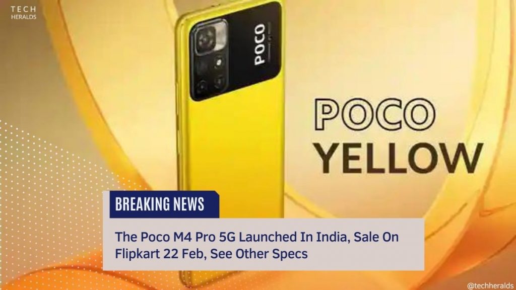 The Poco M4 Pro 5G Launched In India, Sale On Flipkart 22 Feb, See Other Specs The Poco M4 Pro