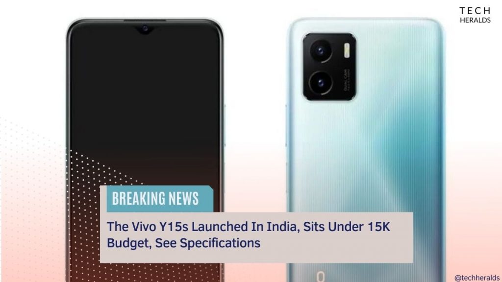 The Vivo Y15s Launched In India, Sits Under 15K Budget the vivo y15s