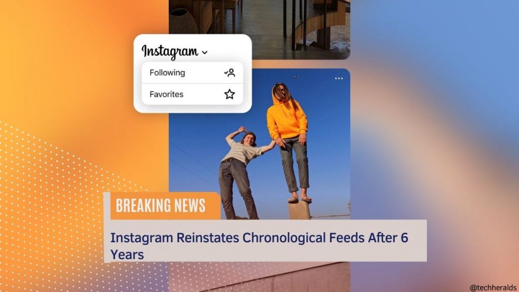 Instagram Reinstates Chronological Feeds After 6 Years chronological feeds