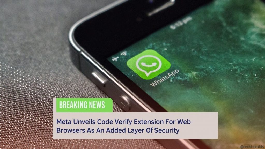 Meta Unveils Code Verify Extension For Web Browsers As An Added Layer Of Security Code Verify Extension