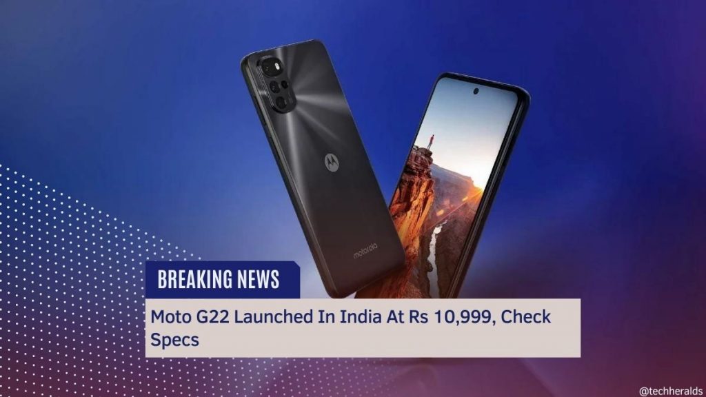 Moto G22 Launched In India At Rs 10,999, Check Specs moto g22