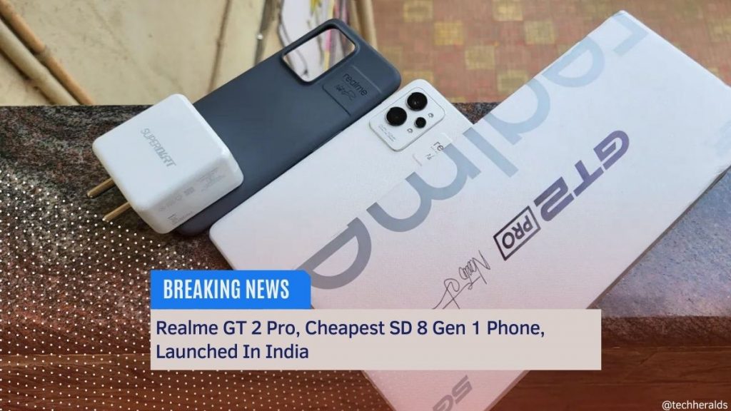 Realme GT 2 Pro, Cheapest SD 8 Gen 1 Phone, Launched In India realme gt 2 pro