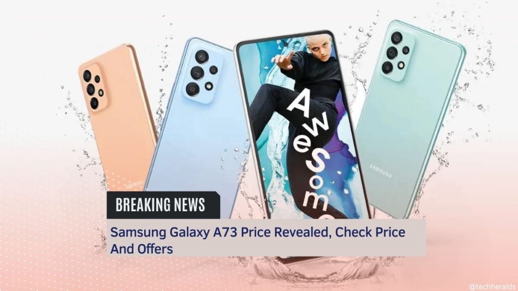 Samsung Galaxy A73 Price Revealed, Check Price And Offers Samsung Galaxy A73
