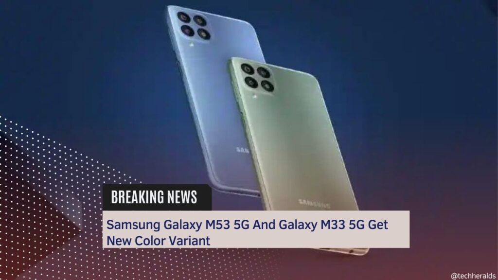 Samsung Galaxy M53 5G And Galaxy M33 5G