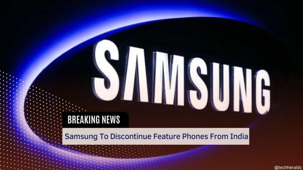 Samsung Feature Phones To Be Discontinued From India