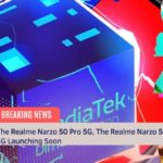 The Realme Narzo 50 Pro 5G and The Realme Narzo 50 5G