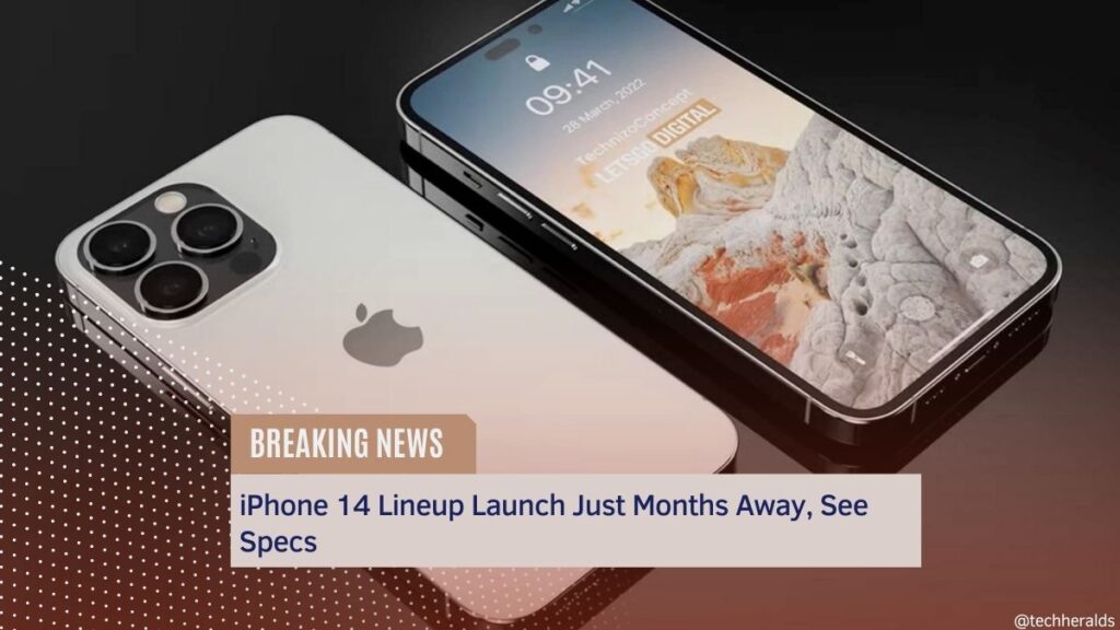 iPhone 14 Lineup Launch Just Months Away, See Specs iPhone 14 Lineup
