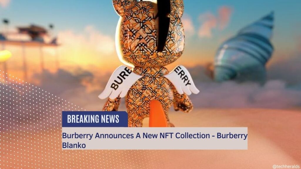 Burberry Announces A New NFT Collection – Burberry Blanko burberry blanko