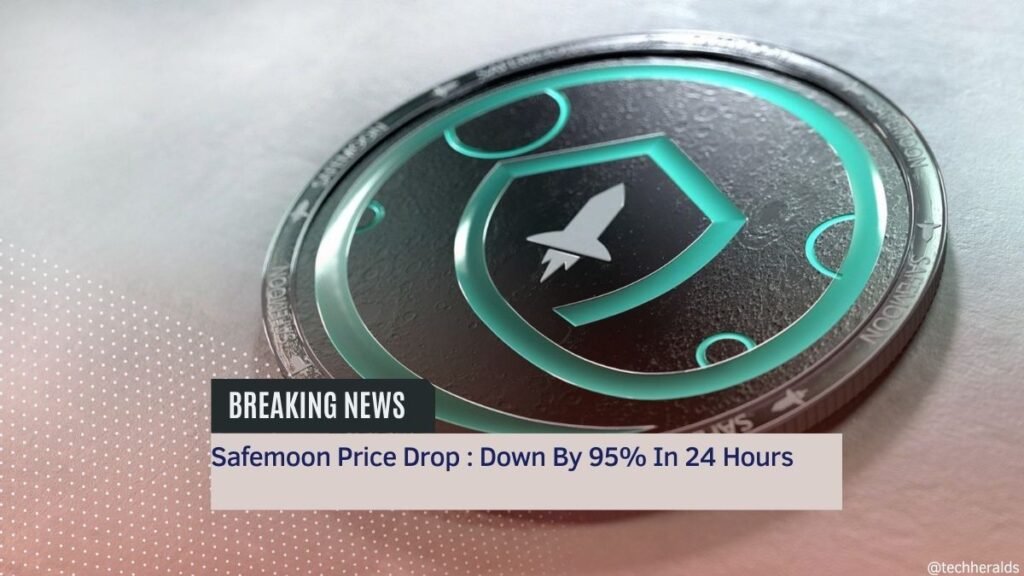 Safemoon Price Drop : Down By 95% In 24 Hours Safemoon Price Drop
