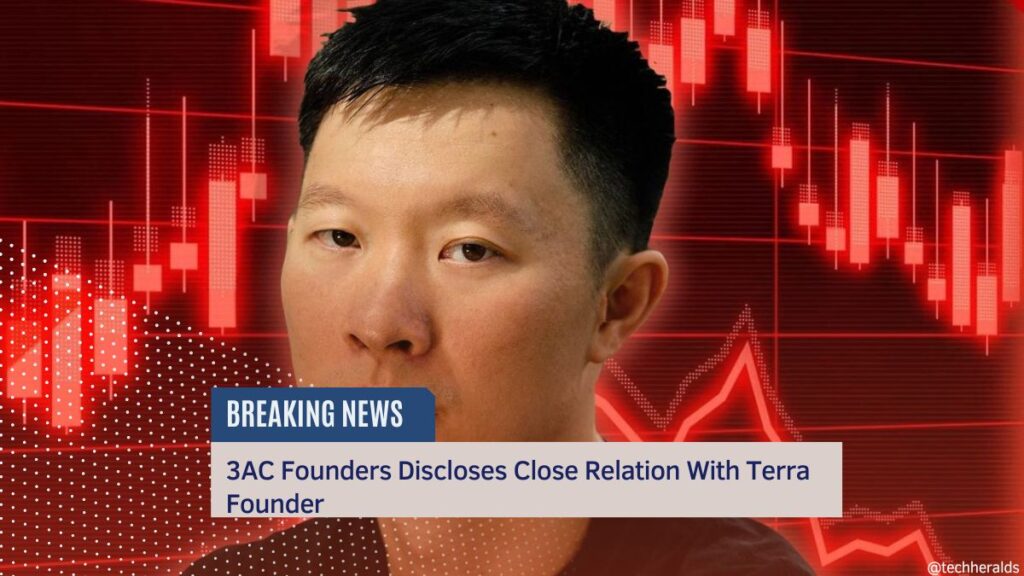 3AC Founders Discloses Close Relation With Terra Founder 3AC Founders Discloses Close Relation With Terra Founder