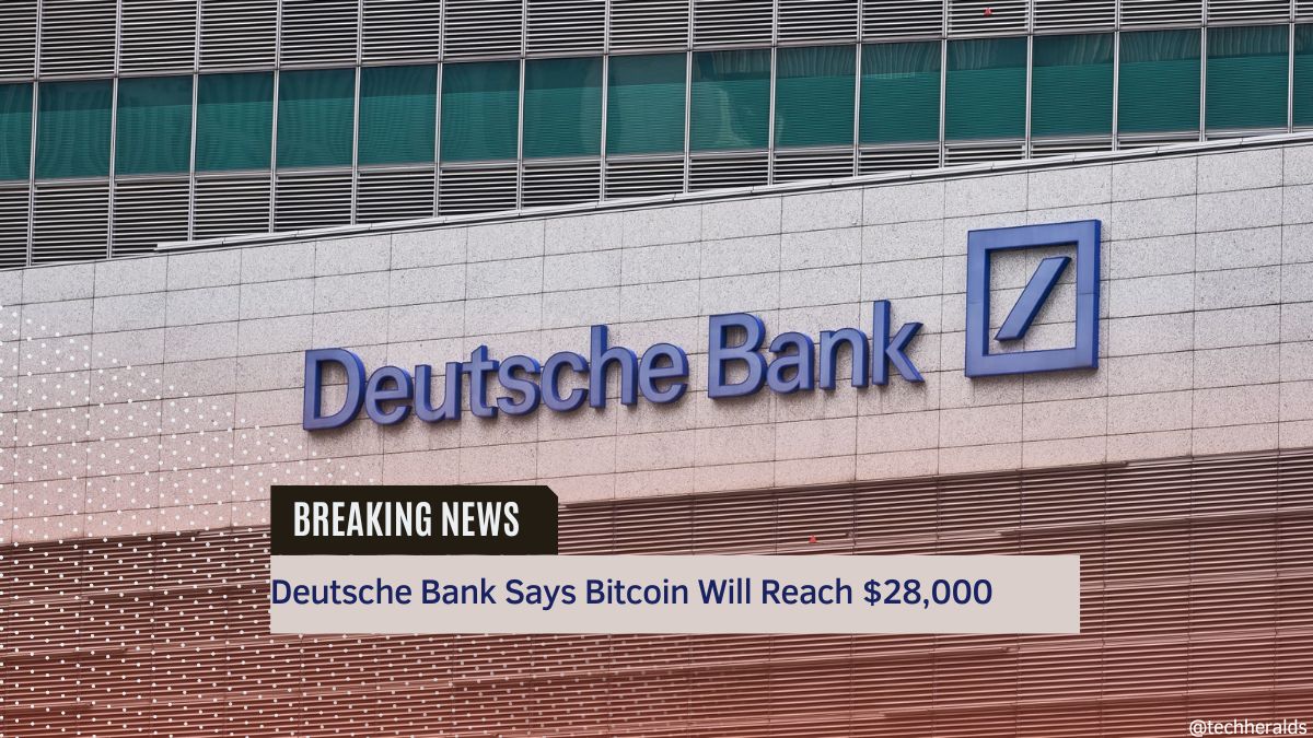 Deutsche Bank Says Bitcoin Will Reach $28,000