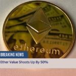 Ether Value Shoots Up By 50%