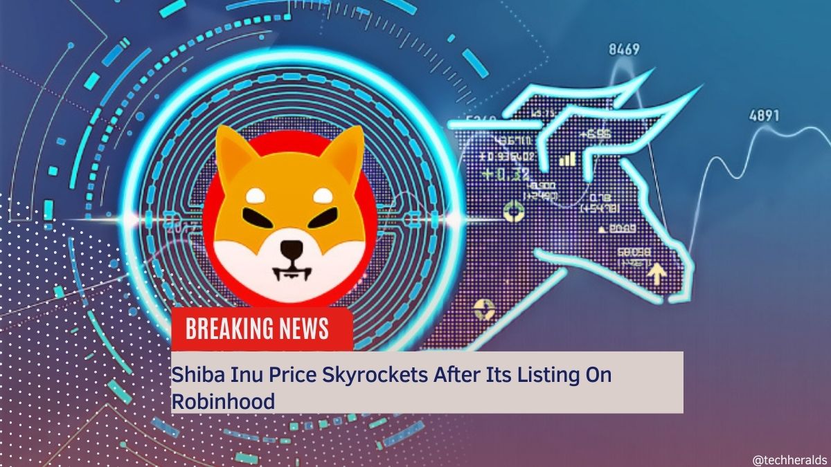 Shiba Inu Price Skyrockets After Its Listing On Robinhood