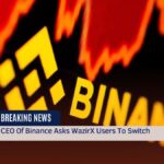 CEO Of Binance Asks WazirX Users To Switch