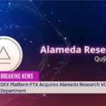 DEX Platform FTX Acquires Alameda Research VC Department