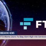 FTX Warns Users To Stay Alert High-risk Services