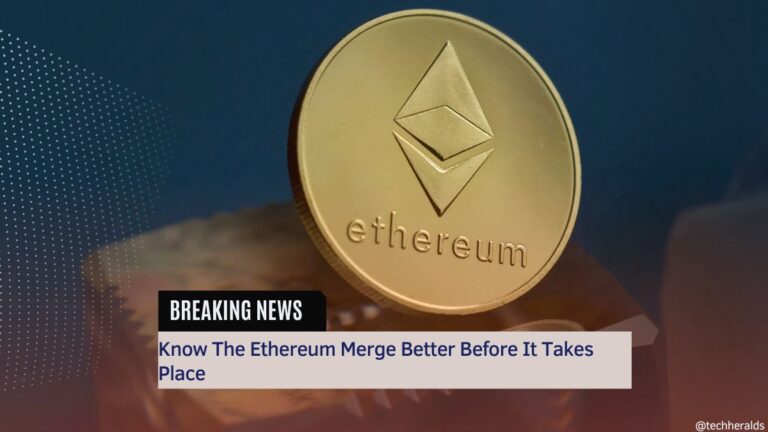 Know The Ethereum Merge Better Before It Takes Place