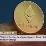 ETH Price Reaches New Height Against Bitcoin Before Ethereum's Merge